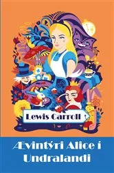 Book cover of Ævintýri Alice í Undralandi by Lewis Carroll