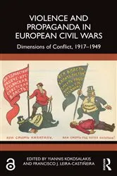 Book cover of Violence and Propaganda in European Civil Wars by Yiannis Kokosalakis