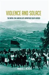 Book cover of Violence and Solace by Mxolisi R. Mchunu