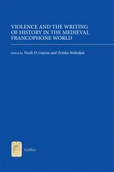 Book cover of Violence and the Writing of History in the Medieval Francophone World by Noah D Guynn