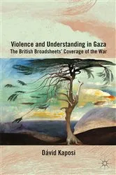Book cover of Violence and Understanding in Gaza by D. Kaposi