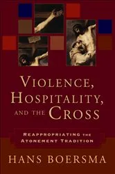 Book cover of Violence, Hospitality, and the Cross by Hans Boersma