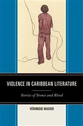 Book cover of Violence in Caribbean Literature by Véronique Maisier