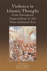 Book cover of Violence in Islamic Thought from European Imperialism to the Post-Colonial Era by Mustafa Baig