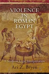 Book cover of Violence in Roman Egypt by Ari Z. Bryen