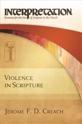 Book cover of Violence in Scripture by Jerome F. D. Creach