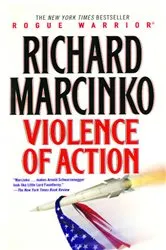 Book cover of Violence of Action by Richard Marcinko