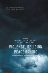Book cover of Violence, Religion, Peacemaking by Douglas Irvin-Erickson