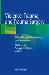 Book cover of Violence, Trauma, and Trauma Surgery by Mark Siegler