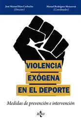 Book cover of Violencia exógena en el deporte by José Manuel Ríos Corbacho