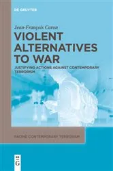 Book cover of Violent Alternatives to War by Jean-Francois Caron