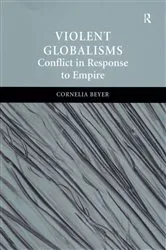 Book cover of Violent Globalisms by Cornelia Beyer