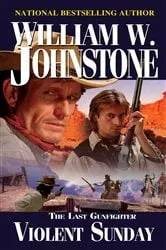 Book cover of Violent Sunday by William W. Johnstone