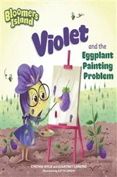 Book cover of Violet and the Eggplant Painting Problem by Cynthia Wylie