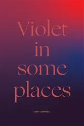 Book cover of Violet in Some Places by Cebo Campbell