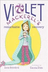 Book cover of Violet Mackerel's Remarkable Recovery by Anna Branford
