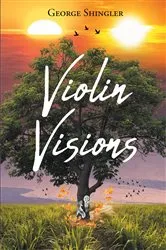 Book cover of Violin Visions by George Shingler