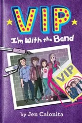 Book cover of VIP: I'm With the Band by Jen Calonita