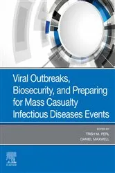 Book cover of Viral Outbreaks, Biosecurity, and Preparing for Mass Casualty Infectious Diseases Events by Perl MD, MSc, Trish M.