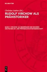 Book cover of Virchow als Begründer der neueren Deutschen Ur- und Frühgeschichtswissenschaft by Christian Andree