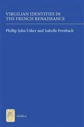 Book cover of Virgilian Identities in the French Renaissance by Phillip John Usher
