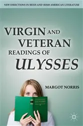 Book cover of Virgin and Veteran Readings of Ulysses by M. Norris