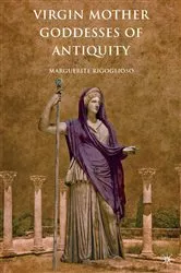 Book cover of Virgin Mother Goddesses of Antiquity by M. Rigoglioso