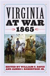 Book cover of Virginia at War, 1865 by William C. Davis