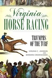 Book cover of Virginia Horse Racing by Virginia C. Johnson