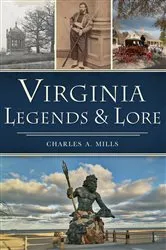 Book cover of Virginia Legends & Lore by Charles A. Mills