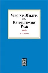Book cover of Virginia MILITIA in the Revolutionary War. by J. T. McAllister