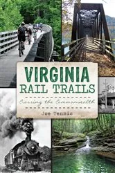 Book cover of Virginia Rail Trails by Joe Tennis
