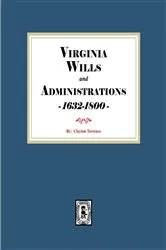 Book cover of Virginia Wills and Administrations, 1632-1800 by Clayton Torrence