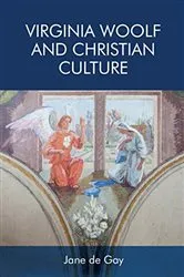 Book cover of Virginia Woolf and Christian Culture by Jane de Gay