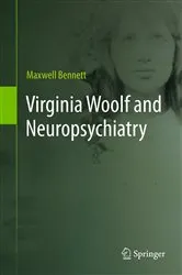 Book cover of Virginia Woolf and Neuropsychiatry by Maxwell Bennett