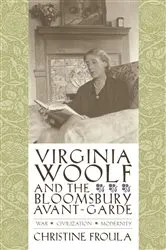 Book cover of Virginia Woolf and the Bloomsbury Avant-garde by Christine Froula