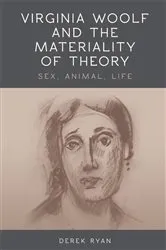 Book cover of Virginia Woolf and the Materiality of Theory by Derek Ryan
