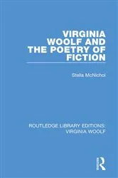 Book cover of Virginia Woolf and the Poetry of Fiction by Stella Mcnichol