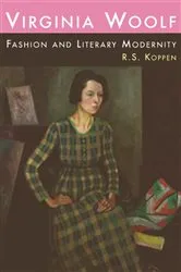 Book cover of Virginia Woolf, Fashion and Literary Modernity by R. S. Koppen