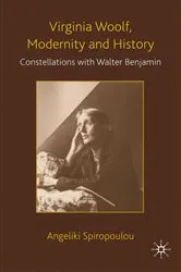 Book cover of Virginia Woolf, Modernity and History by Angeliki Spiropoulou