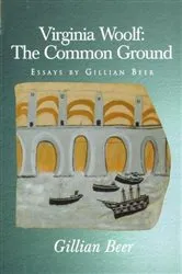 Book cover of Virginia Woolf: The Common Ground by Gillian Beer