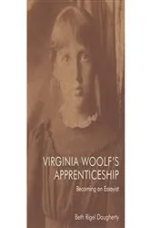 Book cover of Virginia Woolf's Apprenticeship by Beth Daugherty
