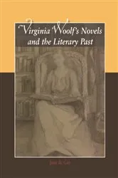 Book cover of Virginia Woolf's Novels and the Literary Past by Jane de Gay