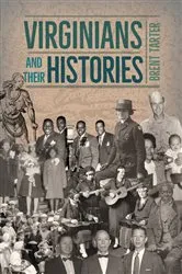 Book cover of Virginians and Their Histories by Brent Tarter