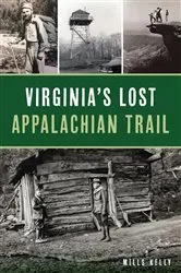 Book cover of Virginia's Lost Appalachian Trail by Mills Kelly