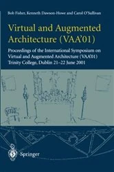 Book cover of Virtual and Augmented Architecture (VAA’01) by Bob Fisher