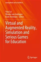 Book cover of Virtual and Augmented Reality, Simulation and Serious Games for Education by Yiyu Cai