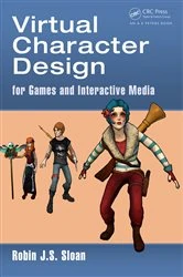 Book cover of Virtual Character Design for Games and Interactive Media by Robin James Stuart Sloan