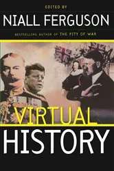 Book cover of Virtual History: Alternatives And Counterfactuals by Niall Ferguson