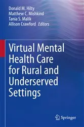 Book cover of Virtual Mental Health Care for Rural and Underserved Settings by Donald M. Hilty